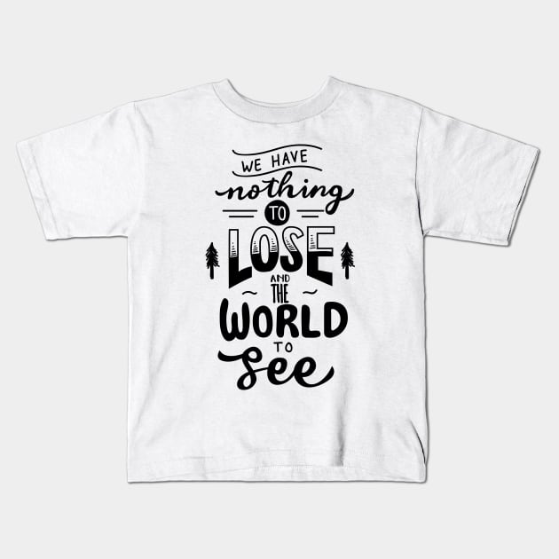 We Have Nothing to Lose black Kids T-Shirt by infinitespacebunny